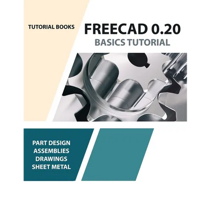 FreeCAD 0.20 Basics Tutorial - Paperback