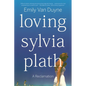Loving Sylvia Plath: A Reclamation - Paperback