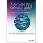 Automated Data Collection with R: A Practical Guide to Web Scraping and Text Mining - Hardcover