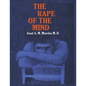 The Rape of the Mind: The Psychology of Thought Control, Menticide, and Brainwashing - Paperback
