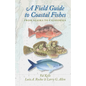A Field Guide to Coastal Fishes: From Alaska to California - Paperback