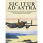 Sic Itur Ad Astra: A Chronological History of Canadian Civil and Military Aviation on the 100th Anniversary of the RCAF Volume 1, From th - Hardcover