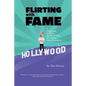 Flirting with Fame: A Hollywood Publicist Recalls 50 Years of Celebrity Close Encounters - Paperback