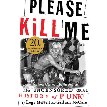 Please Kill Me: The Uncensored Oral History of Punk - Paperback