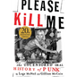 Please Kill Me: The Uncensored Oral History of Punk - Paperback
