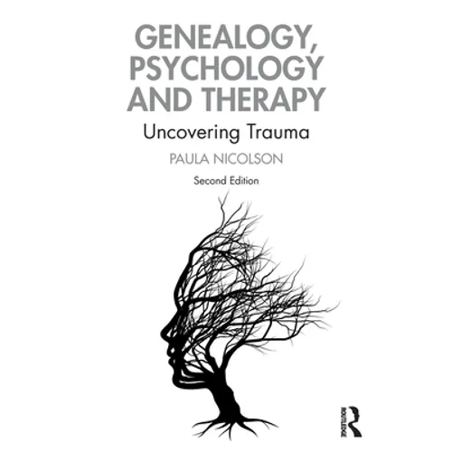 Genealogy, Psychology and Therapy: Uncovering Trauma - Paperback