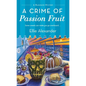 A Crime of Passion Fruit: A Bakeshop Mystery - Mass Market Paperbound