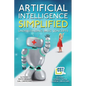 Artificial Intelligence Simplified: Understanding Basic Concepts - Paperback