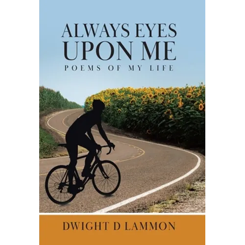 Always Eyes Upon Me: Poems Of My Life - Hardcover
