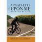Always Eyes Upon Me: Poems Of My Life - Hardcover