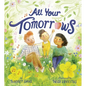 All Your Tomorrows - Hardcover