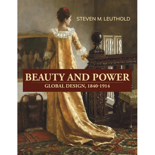 Beauty and Power, Global Design, 1840-1914 - Paperback