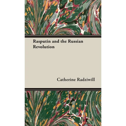 Rasputin and the Russian Revolution - Hardcover