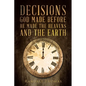 Decisions God Made Before He Made the Heavens and the Earth - Paperback