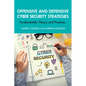 Offensive and Defensive Cyber Security Strategies: Fundamentals, Theory and Practices - Paperback