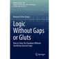 Logic Without Gaps or Gluts: How to Solve the Paradoxes Without Sacrificing Classical Logic - Paperback