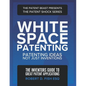 White Space Patenting: Patenting Ideas Not Just Inventions - Paperback