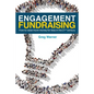 Engagement Fundraising: How to raise more money for less in the 21st century - Paperback