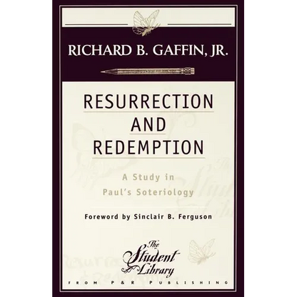 Resurrection and Redemption: A Study in Paul's Soteriology - Paperback