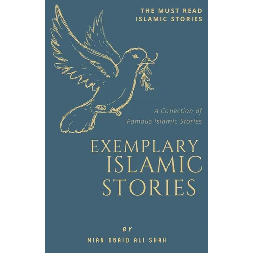 Exemplary Islamic Stories: Islamic Stories for All Ages - Paperback