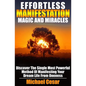 Effortless Manifestation Magic And Miracles: Effortless Manifestation Magic And Miracles - Paperback