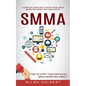 Smma: A Complete Guide How to Start Social Media Marketing Agency With Zero Capital (How to Start Your Own Social Media Marketing Agency) - Paperback