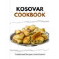 Kosovar Cookbook: Traditional Recipes from Kosovo - Paperback