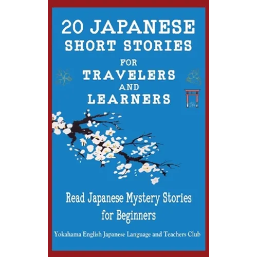20 Japanese Short Stories for Travelers and Learners Read Japanese Mystery Stories for Beginners - Hardcover