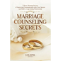 Marriage Counseling Secrets: 7 Heart Winning Secrets of Improving Communication with Your Spouse and Build a Long-lasting Relationship - Paperback
