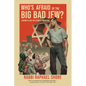 Who's Afraid of the Big, Bad Jew: Learning to Love the Lessons of Jew-Hatred - Paperback
