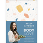 Body Love: A Journal: 12 Weeks to Practice Positivity, Create Momentum, and Build Your Healthy Lifestyle - Hardcover