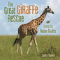 The Great Giraffe Rescue: Saving the Nubian Giraffes - Library Binding