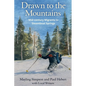 Drawn to the Mountains: Mid-century Migrants to Steamboat Springs - Paperback