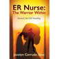 ER Nurse: The Warrior Within: Bruised, But Still Standing - Hardcover