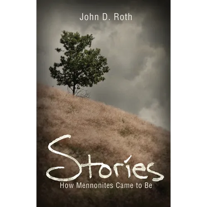 Stories: How Mennonites Came to Be - Paperback