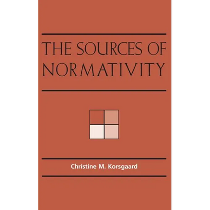 The Sources of Normativity - Paperback