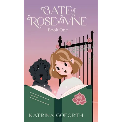 Gate of Rose and Vine: Book One - Hardcover