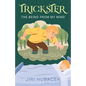 Trickster: The Being from My Mind - Paperback