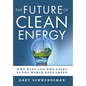 The Future of Clean Energy: Who Wins and Who Loses as the World Goes Green - Hardcover