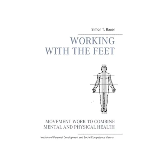 Movement work according to Elsa Gindler: working with the feet - Paperback