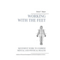 Movement work according to Elsa Gindler: working with the feet - Paperback