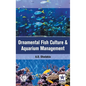 Ornamental Fish Culture and Aquarium Management - Hardcover