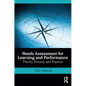 Needs Assessment for Learning and Performance: Theory, Process, and Practice - Paperback