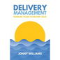 Delivery Management: Enabling Teams to Deliver Value - Paperback
