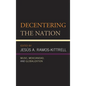 Decentering the Nation: Music, Mexicanidad, and Globalization - Paperback