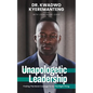 Unapologetic Leadership: Finding The Moral Courage To Do The Right Thing - Paperback
