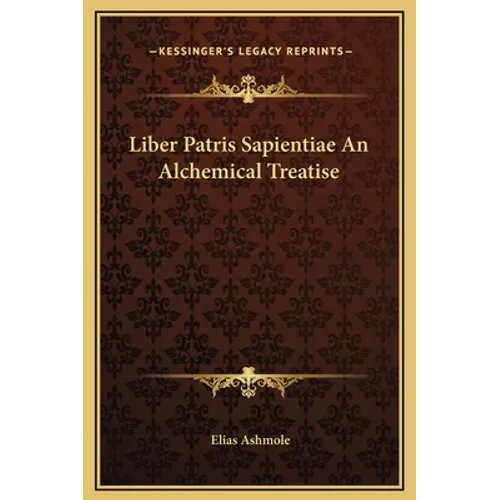 Liber Patris Sapientiae an Alchemical Treatise - Hardcover