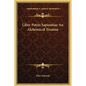 Liber Patris Sapientiae an Alchemical Treatise - Hardcover