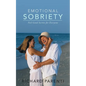 Emotional Sobriety: Feel-Good Secrets for Everyone - Paperback