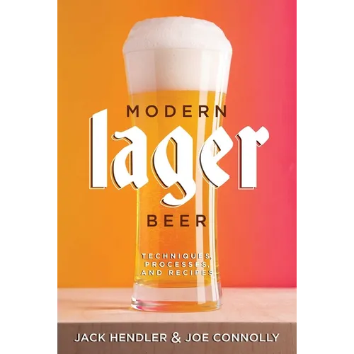 Modern Lager Beer: Techniques, Processes, and Recipes - Paperback